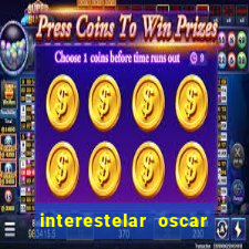 interestelar oscar interestelar quantos oscar